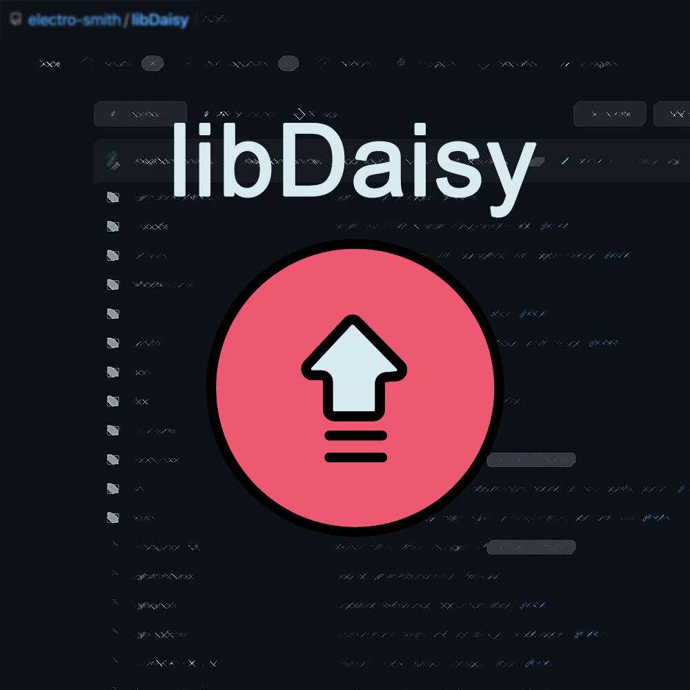 A blurred screenshot in darkmode of libDaisy with the word libDaisy in front and a pink circle and arrow head pointing upward.